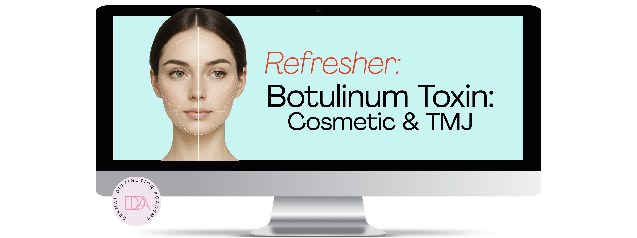 Refresher Botulinum Toxin Cosmetic and TMJ course